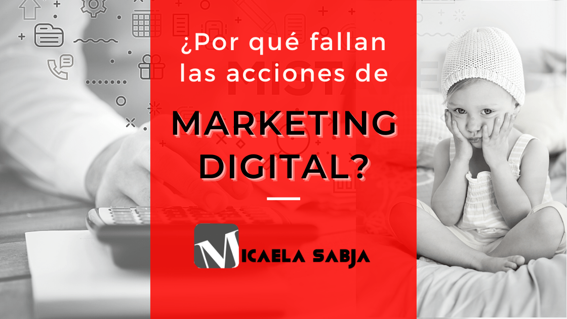 ¿Por qué fallan las acciones de marketing digital?