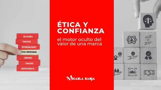 Ética y confianza valor de marcas Micaela Sabja