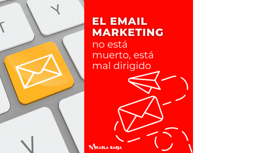 El email marketing no está muerto por Mica Sabja
